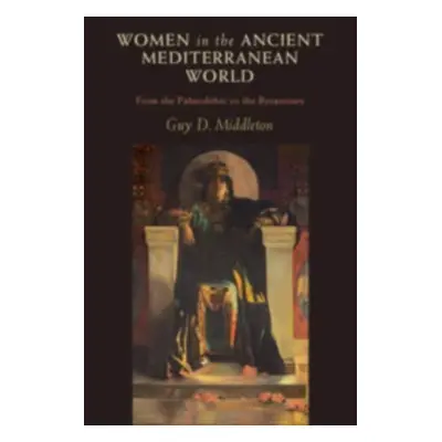 "Women in the Ancient Mediterranean World" - "From the Palaeolithic to the Byzantines"