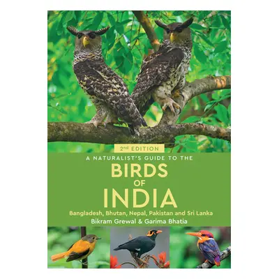 "A Naturalist's Guide to the Birds of India" - "" ("Bhatia Garima")(Paperback)