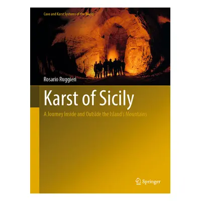 "Karst of Sicily: A Journey Inside and Outside the Island's Mountains" - "" ("Ruggieri Rosario")