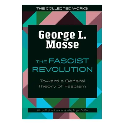 "The Fascist Revolution: Toward a General Theory of Fascism" - "" ("Mosse George L.")(Paperback)