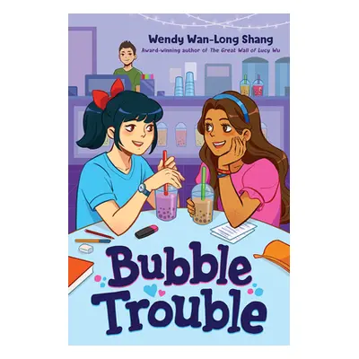 "Bubble Trouble" - "" ("Shang Wendy Wan-Long")(Pevná vazba)