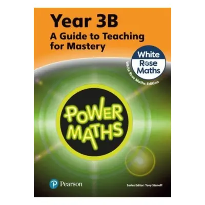 "Power Maths Teaching Guide 3B - White Rose Maths edition" - "" ("Staneff Tony")(Paperback / sof