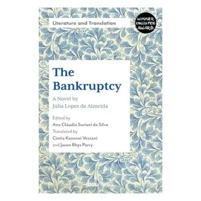 "Bankruptcy - A Novel by Julia Lopes de Almeida" - "Edited by Ana ClaUdia Suriani Da Silva, Tran