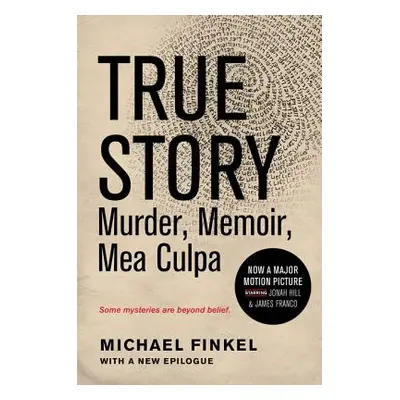 "True Story Tie-In Edition: Murder, Memoir, Mea Culpa" - "" ("Finkel Michael")(Paperback)