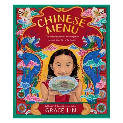 "Chinese Menu: The History, Myths, and Legends Behind Your Favorite Foods" - "" ("Lin Grace")(Pe