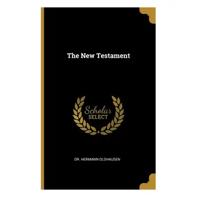 "The New Testament" - "" ("Olshausen Hermann")(Paperback)