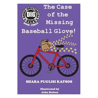 "Doggie Investigation Gang, (DIG) Series: Book Three - The Case of the Missing Baseball Glove" -