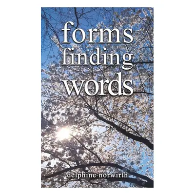 "forms finding words" - "" ("Norwirth Delphine")(Paperback)