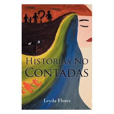 "Historias No Contadas" - "" ("Flores Leyda")(Paperback)