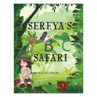 "Sereya's ABC Safari" - "" ("Snow Kelsey")(Paperback)