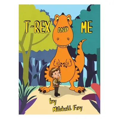 "T-Rex and Me" - "" ("Foy Mitchell")(Pevná vazba)