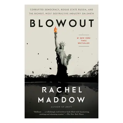 "Blowout: Corrupted Democracy, Rogue State Russia, and the Richest, Most Destructive Industry on