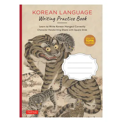 "Korean Language Writing Practice Book: Learn to Write Korean Hangeul Correctly