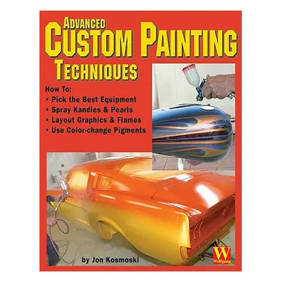 "Advanced Custom Painting Techniques" - "" ("Kosmoski Jon")(Paperback)