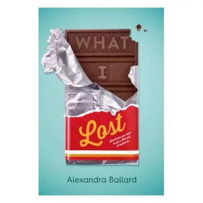 "What I Lost" - "" ("Ballard Alexandra")(Paperback)