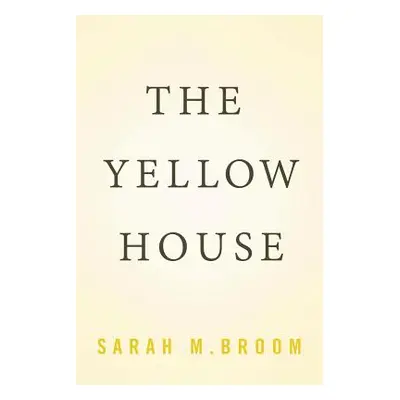 "The Yellow House: A Memoir (2019 National Book Award Winner)" - "" ("Broom Sarah M.")(Pevná vaz