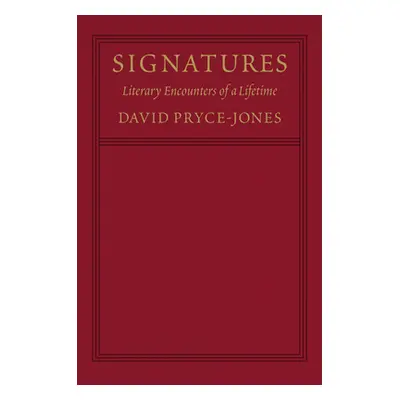 "Signatures: Literary Encounters of a Lifetime" - "" ("Pryce-Jones David")(Pevná vazba)