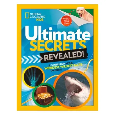 "Ultimate Secrets Revealed: A Closer Look at the Weirdest, Wildest Facts on Earth" - "" ("Drimme