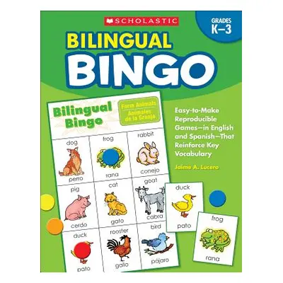 "Bilingual Bingo: Easy-To-Make Reproducible Games-- In English and Spanish--That Reinforce Key V