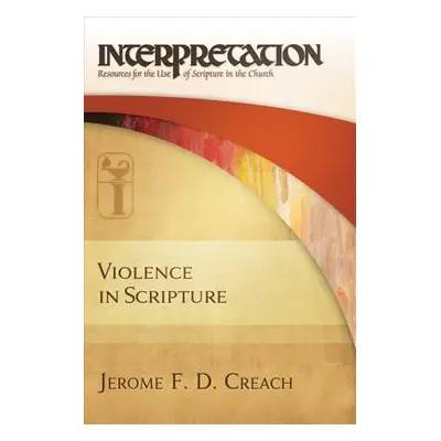 "Violence in Scripture: Interpretation: Resources for the Use of Scripture in the Church" - "" (