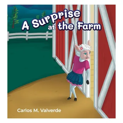 "A Surprise at the Farm" - "" ("Valverde Carlos M.")(Pevná vazba)