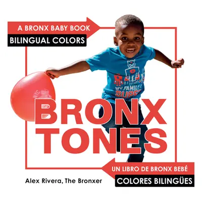 "Bronxtones" - "" ("Rivera Alex")(Board Books)