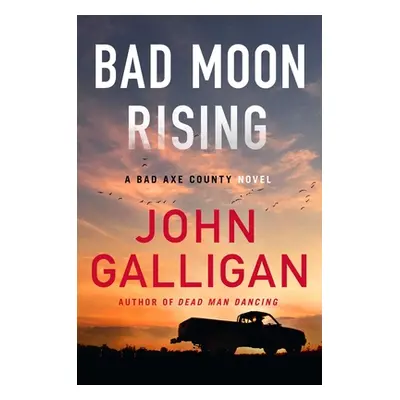 "Bad Moon Rising, 3: A Bad Axe County Novel" - "" ("Galligan John")(Paperback)