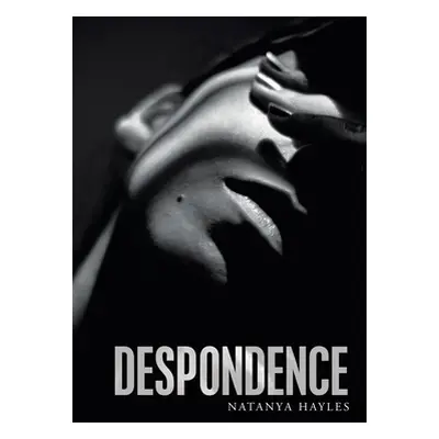 "Despondence" - "" ("Hayles Natanya")(Paperback)