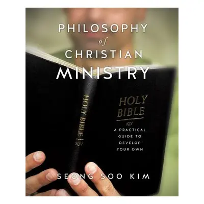 "Philosophy of Christian Ministry" - "" ("Kim Seong Soo")(Paperback)