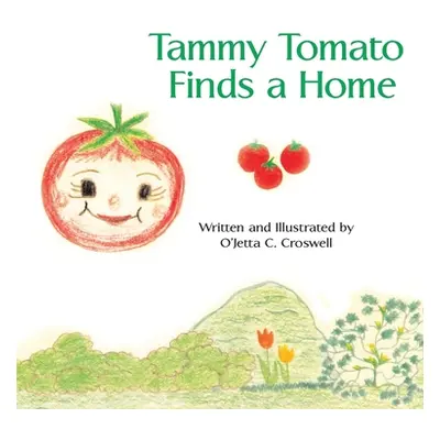 "Tammy Tomato Finds a Home" - "" ("Croswell O'Jetta C.")(Pevná vazba)