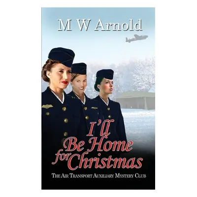 "I'll Be Home for Christmas" - "" ("Arnold M. W.")(Paperback)