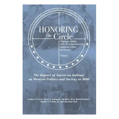 "Honoring the Circle: Ongoing Learning of the West from American Indians on Politics and Society