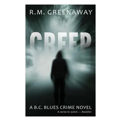 "Creep: A B.C. Blues Crime Novel" - "" ("Greenaway R. M.")(Paperback)