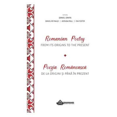 "Romanian Poetry from its Origins to the Present: A Bilingual Anthology" - "" ("Reynaud Daniel")