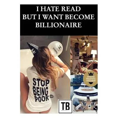 "I hate read but i want become billionaire" - "" ("Tresor Bapre")(Paperback)