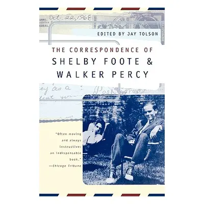 "The Correspondence of Shelby Foote and Walker Percy" - "" ("Foote Shelby")(Paperback)