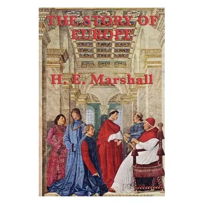 "The Story of Europe" - "" ("Marshall H. E.")(Paperback)