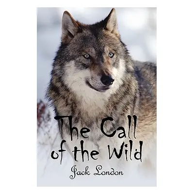 "The Call of the Wild" - "" ("London Jack")(Paperback)