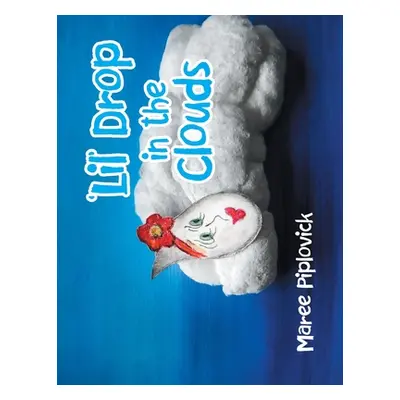 "'Lil' Drop in the Clouds" - "" ("Piplovick Maree")(Paperback)