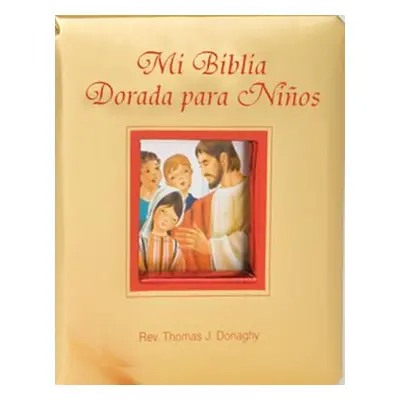 "Mi Biblia Dorada Para Ninos" - "" ("Donaghy Thomas J.")(Board Books)