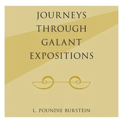 "Journeys Through Galant Expositions" - "" ("Burstein L. Poundie")(Pevná vazba)