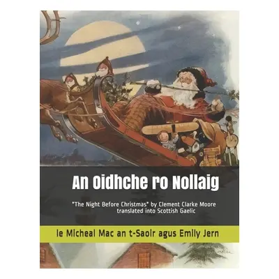 "An Oidhche ro Nollaig: A translation in Scottish Gaelic of The Night Before Christmas" by Cleme