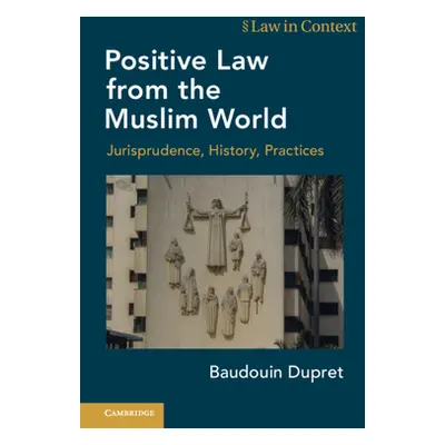 "Positive Law from the Muslim World" - "" ("Dupret Baudouin")(Pevná vazba)