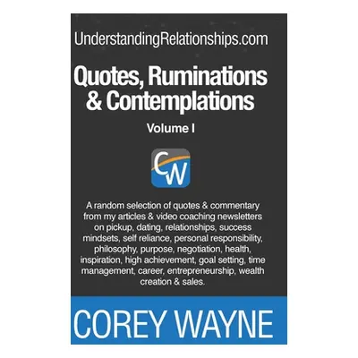 "Quotes, Ruminations & Contemplations" - "" ("Wayne Corey")(Pevná vazba)