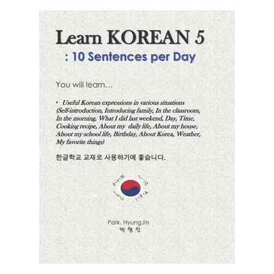 "Learn Korean 5: 10 Sentences per Day" - "" ("Park Hyungjin")(Paperback)