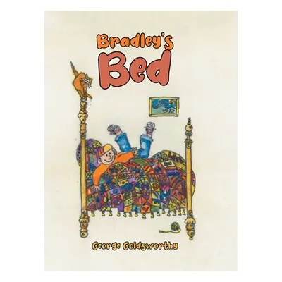 "Bradley's Bed" - "" ("Goldsworthy George")(Pevná vazba)