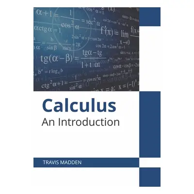 "Calculus: An Introduction" - "" ("Madden Travis")(Pevná vazba)