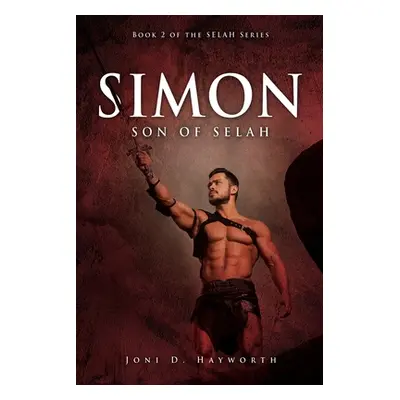 "Simon: Son of Selah" - "" ("Hayworth Joni D.")(Paperback)