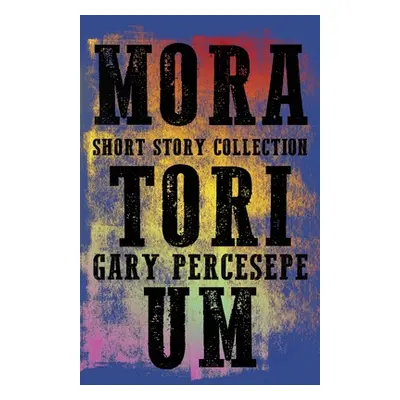 "Moratorium" - "" ("Percesepe Gary")(Paperback)