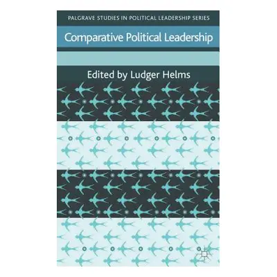 "Comparative Political Leadership" - "" ("Helms Ludger")(Pevná vazba)